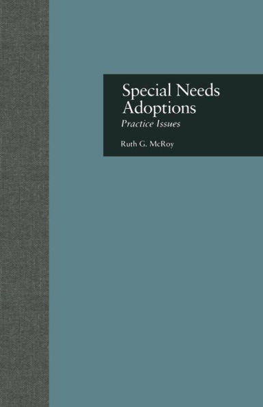 Special Needs Adoptions: Practice Issues / Edition 1