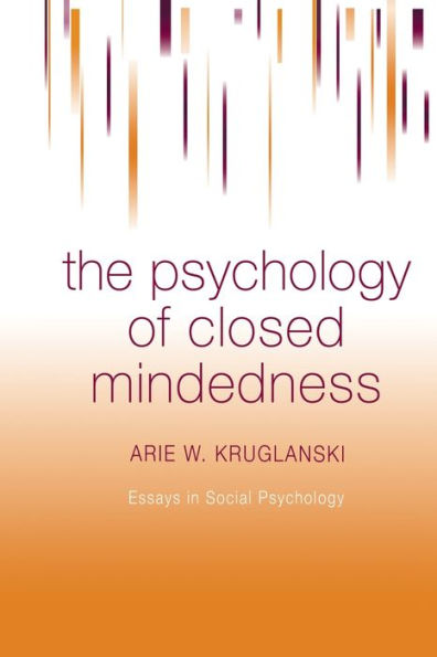 The Psychology of Closed Mindedness