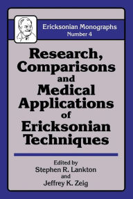 Title: Research Comparisons And Medical Applications Of Ericksonian Techniques / Edition 1, Author: Stephen R. Lankton