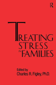 Title: Treating Stress In Families......... / Edition 1, Author: Charles Figley