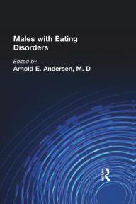 Title: Males With Eating Disorders / Edition 1, Author: Arnold E. Andersen