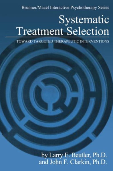 Systematic Treatment Selection: Toward Targeted Therapeutic Interventions