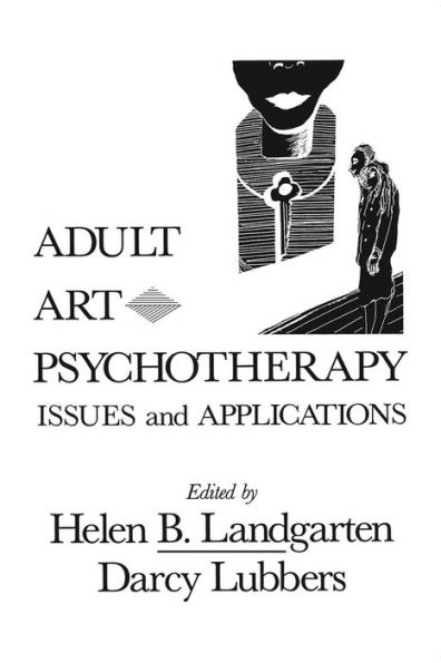 Adult Art Psychotherapy: Issues And Applications / Edition 1