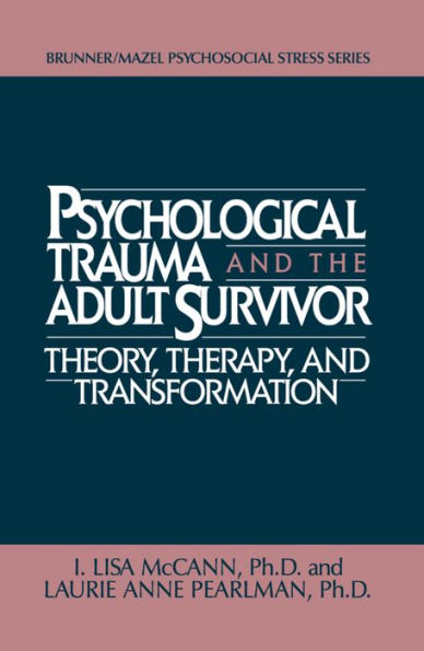 Psychological Trauma And Adult Survivor Theory: Therapy Transformation