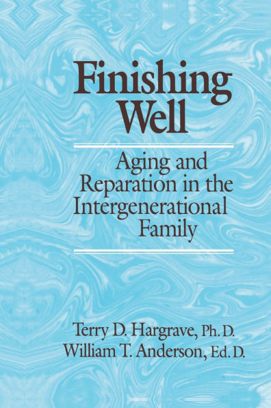 Finishing Well: Aging And Reparation The Intergenerational Family