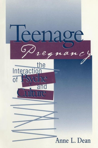 Teenage Pregnancy: The Interaction of Psyche and Culture / Edition 1