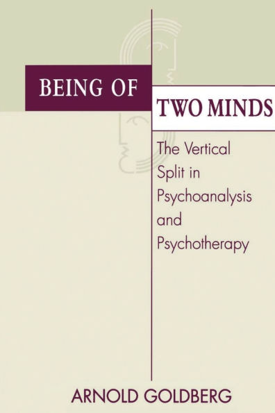 Being of Two Minds: The Vertical Split Psychoanalysis and Psychotherapy