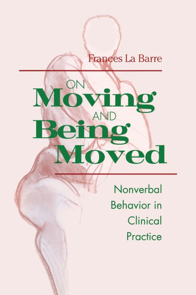 On Moving and Being Moved: Nonverbal Behavior Clinical Practice