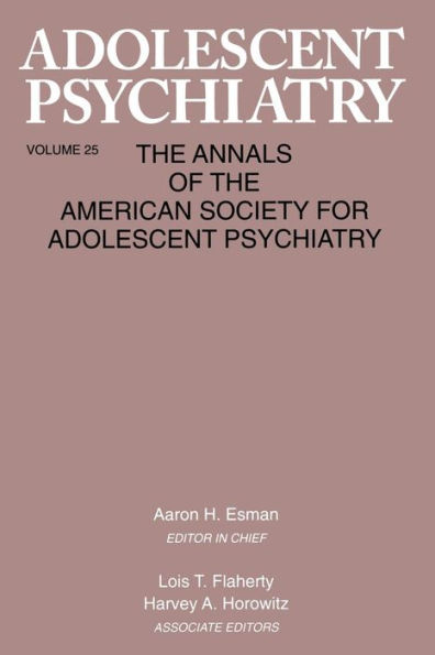 Adolescent Psychiatry, V. 25: Annals of the American Society for Adolescent Psychiatry / Edition 1