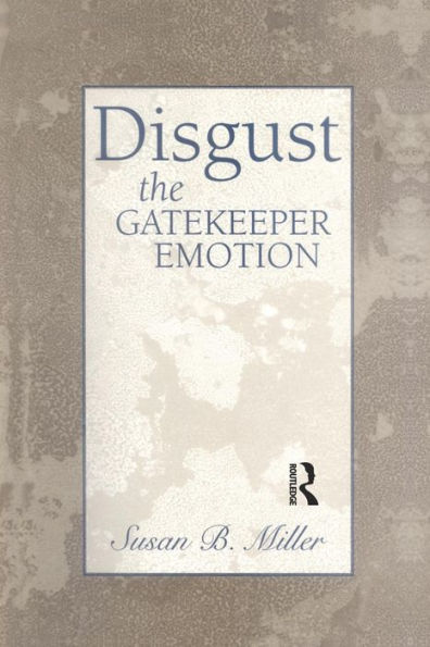 Disgust: The Gatekeeper Emotion / Edition 1