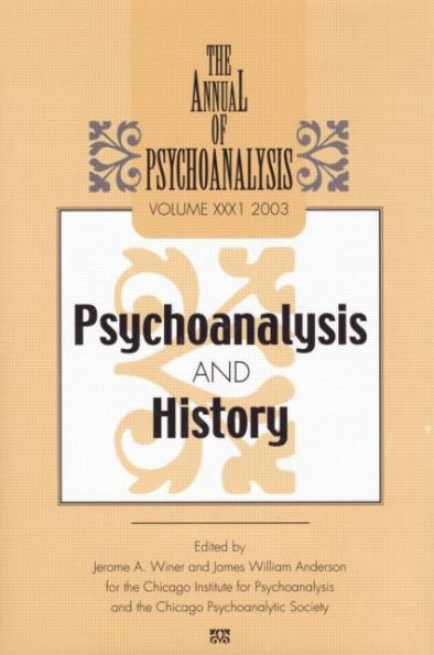 The Annual of Psychoanalysis, V. 31: Psychoanalysis and History