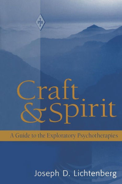 Craft and Spirit: A Guide to the Exploratory Psychotherapies / Edition 1