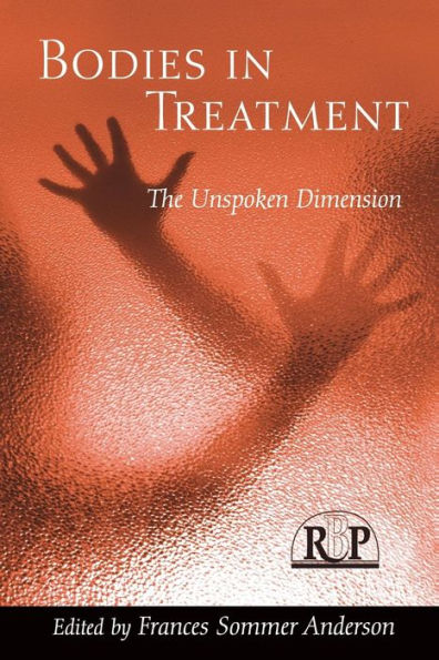 Bodies In Treatment: The Unspoken Dimension / Edition 1