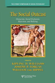 Title: The Social Outcast: Ostracism, Social Exclusion, Rejection, and Bullying / Edition 1, Author: Kipling D. Williams