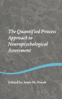 The Quantified Process Approach to Neuropsychological Assessment / Edition 1