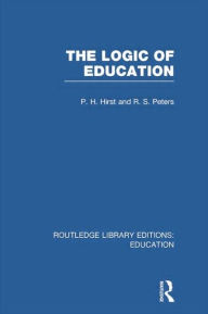 Title: The Logic of Education (RLE Edu K), Author: Paul Hirst