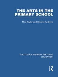 Title: The Arts in the Primary School, Author: Rod Taylor