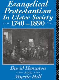Title: Evangelical Protestantism in Ulster Society 1740-1890, Author: David Hampton