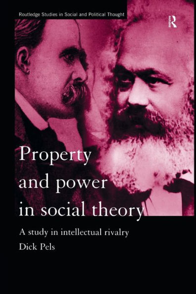 Property and Power in Social Theory: A Study in Intellectual Rivalry