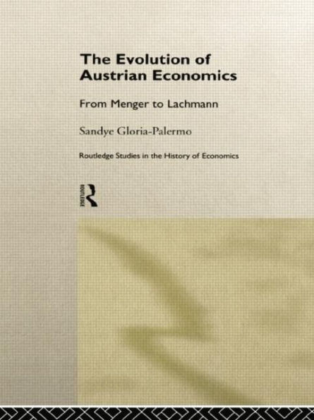 Evolution of Austrian Economics: From Menger to Lachmann