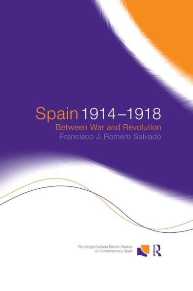 Spain 1914-1918: Between War and Revolution