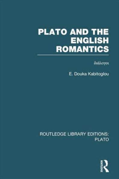 Plato and the English Romantics (RLE: Plato)