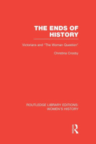 Title: The Ends of History: Victorians and 