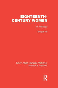 Title: Eighteenth-century Women: An Anthology, Author: Bridget Hill