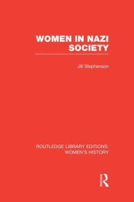Title: Women in Nazi Society, Author: Jill Stephenson