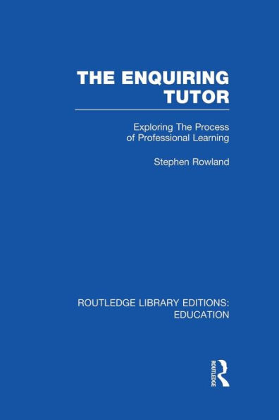 The Enquiring Tutor (RLE Edu O): Exploring Process of Professional Learning