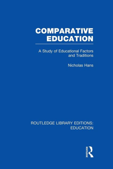 Comparative Education: A Study of Educational Factors and Traditions