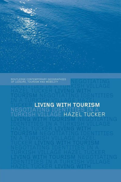 Living with Tourism: Negotiating Identities in a Turkish Village