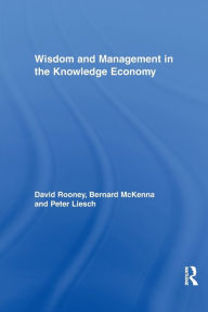 Title: Wisdom and Management in the Knowledge Economy, Author: David Rooney