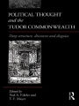Political Thought and the Tudor Commonwealth: Deep Structure, Discourse and Disguise