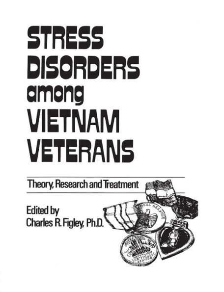 Stress Disorders Among Vietnam Veterans: Theory, Research / Edition 1