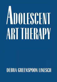 Title: Adolescent Art Therapy / Edition 1, Author: Debra G. Linesch