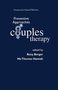 Title: Preventive Approaches in Couples Therapy / Edition 1, Author: Rony Berger