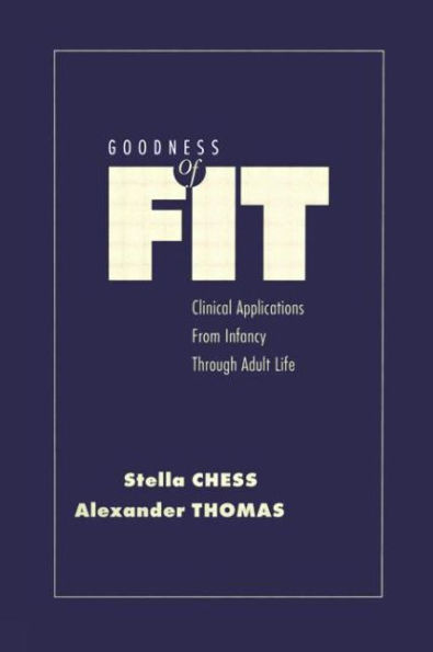 Goodness of Fit: Clinical Applications, From Infancy through Adult Life