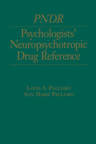 Title: Psychologist's Neuropsychotropic Desk Reference / Edition 1, Author: Louis Pagliaro