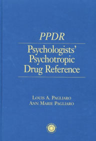 Title: Psychologists' Psychotropic Drug Reference, Author: Louis A. Pagliaro