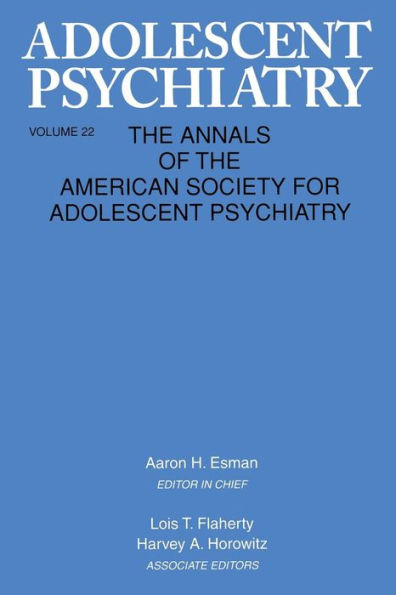 Adolescent Psychiatry, V. 22: Annals of the American Society for Adolescent Psychiatry / Edition 1