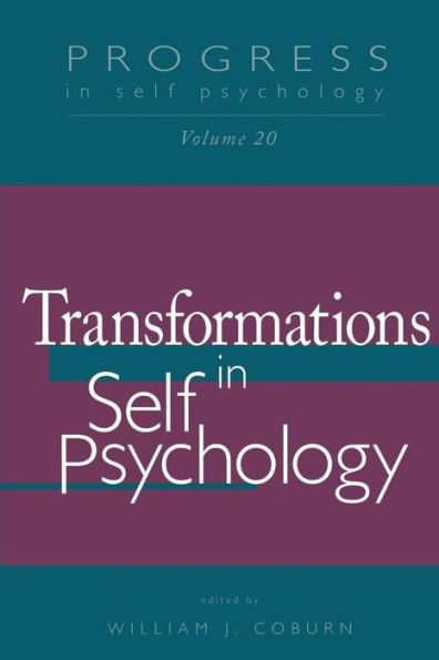 Progress in Self Psychology, V. 20: Transformations in Self Psychology / Edition 1