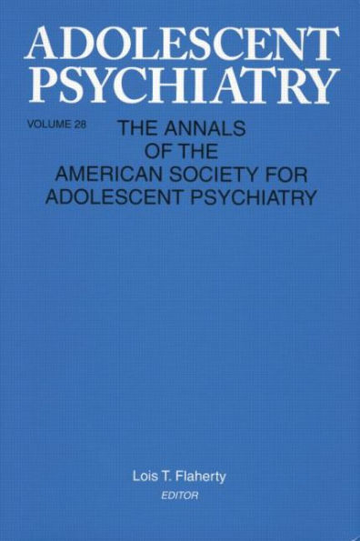 Adolescent Psychiatry, V. 28: Annals of the American Society for Psychiatry