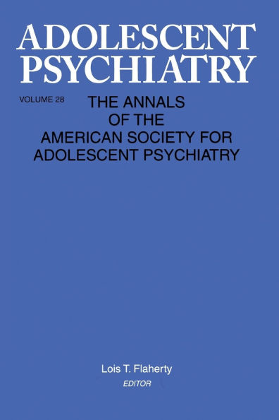 Adolescent Psychiatry, V. 28: Annals of the American Society for Psychiatry