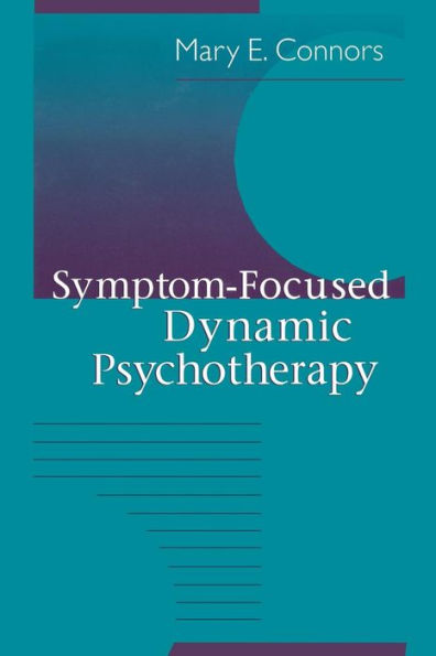 Symptom-Focused Dynamic Psychotherapy / Edition 1
