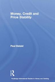 Title: Money, Credit and Price Stability, Author: Paul Dalziel