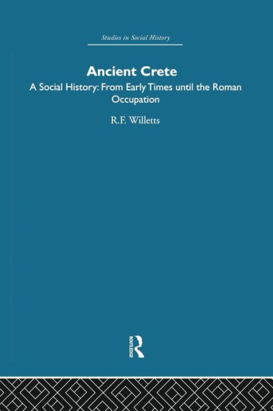 Ancient Crete: From Early Times Until the Roman Occupation