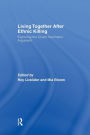 Living Together After Ethnic Killing: Exploring the Chaim Kaufman Argument
