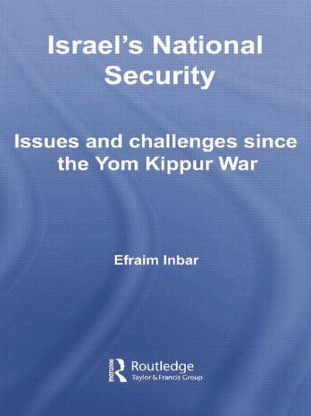 Israel's National Security: Issues and Challenges Since the Yom Kippur War