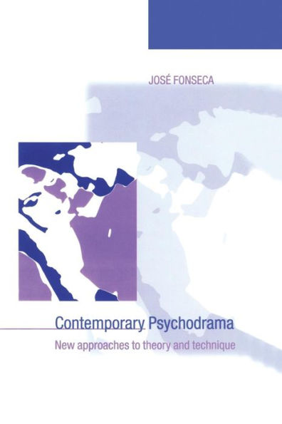 Contemporary Psychodrama: New Approaches to Theory and Technique / Edition 1